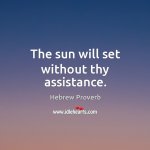 the-sun-will-set-without-thy-assistance.jpg