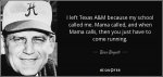 quote-i-left-texas-a-m-because-my-school-called-me-mama-called-and-when-mama-calls-then-you-be...jpg