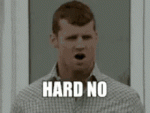 letterkenny-hard-no.gif