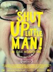 220px-ShutUpLittleManMoviePoster.jpg